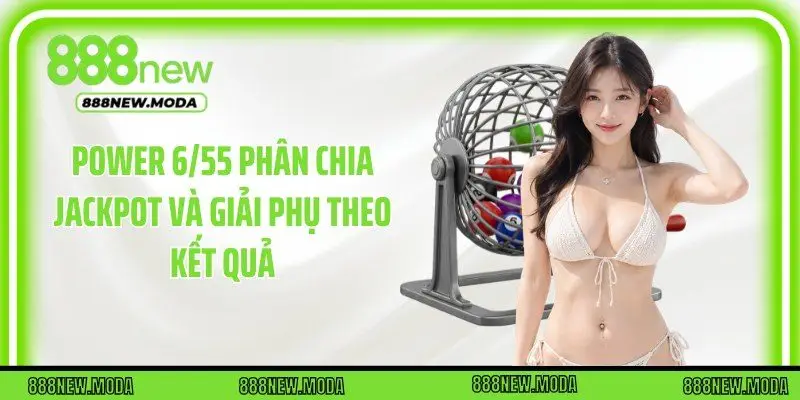 Power 6/55 phân chia Jackpot và giải phụ theo kết quả