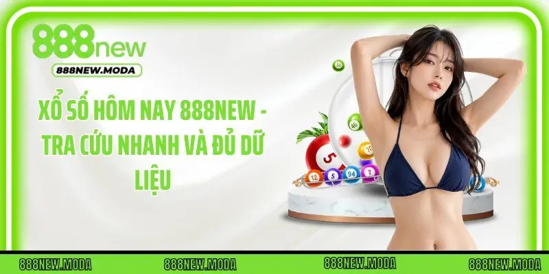 Xổ Số Hôm Nay 888New - Tra Cứu Nhanh Và Đủ Dữ Liệu